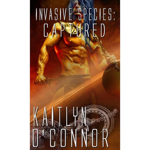 Audiobook: Invasive Species III: Captured by Kaitlyn O'Connor episode artwork