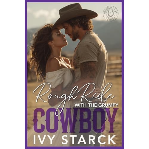 Rough Ride with the Grumpy COWBOY Audiolibro Por Ivy Starck arte de portada
