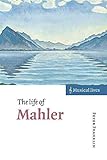  [The Life of Mahler] (By: Peter Franklin) [published: May, 2012]