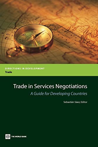 Trade in Services Negotiations: A Guide for Developing Countries (Directions in Development - Trade)