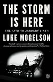 The Storm Is Here: The Path to January Sixth