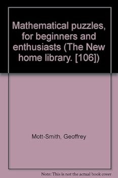 Hardcover Mathematical puzzles, for beginners and enthusiasts (The New home library. [106]) Book