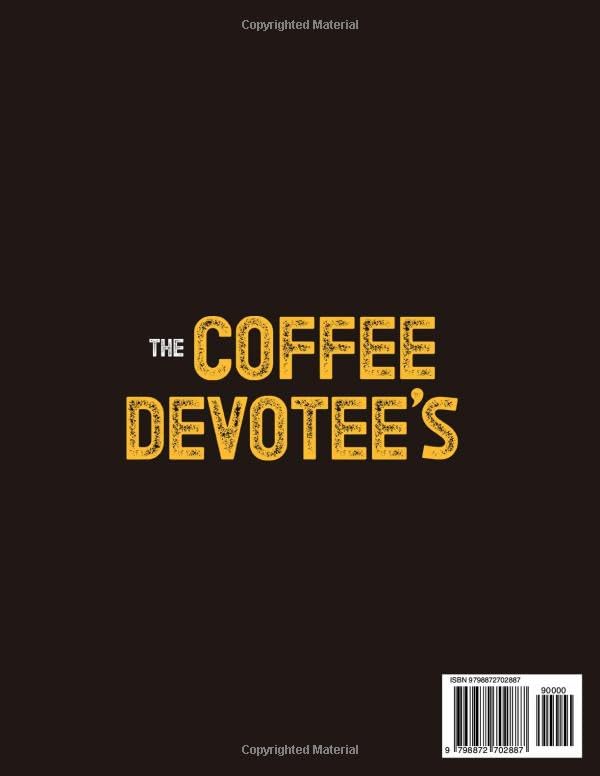 Miniatura 2 de The Coffee Devotee's Cookbook Must-Try Coffee Recipes to Overcome Fatigue and Start Your Day with a Bang. Includes Full-Color Photos