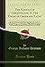 Produktbild The Schools of Christendom, II. The Decay of Greek and Latin: The Fruit of Pretence of Teaching, Long Employed in Private and Public Schools; The True ... of Smatterings of Many Sorts of Knowledge