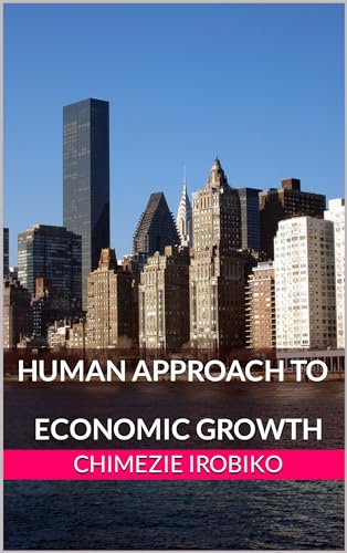 HUMAN DEVELOPMENT APPROACH TO ECONOMIC GROWTH (English Edition)