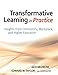 Transformative Learning in Practice: Insights from Community, Workplace, and Higher Education