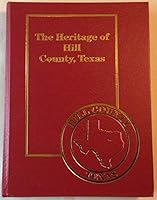 The Heritage of Hill County, Texas 1891647938 Book Cover