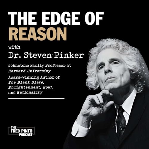 27. The Edge of Reason, with Dr. Steven Pinker