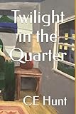Twilight in the Quarter (Steve Miles Trilogy)