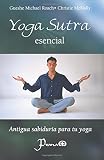 Yoga sutra esencial: Antigua sabiduria para tu yoga (Spanish Edition)