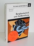 Bergbautechnik und Aufbereitung - Wörterbuch Russisch - Deutsch. Mit etwa 34 000 Wortstellen.