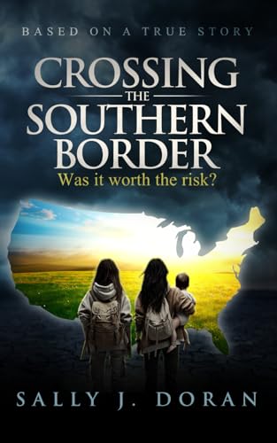 Crossing the Southern Border: Was it Worth the Risk?