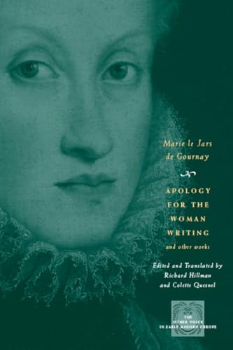 Apology for the Woman Writing and Other Works (The Other Voice in Early Modern Europe)