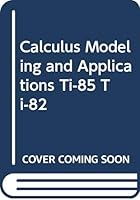 T I 85 and T I 82 Lab Manual for Calculus: Modeling and Application 0669416916 Book Cover