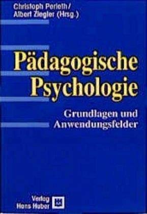 Pädagogische Psychologie: Grundlagen und Anwendungsfelder