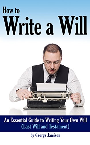 How to Write a Will: An Essential Guide to Writing