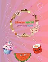 Kawaii world coloring book: For family and friends B0F5NYMX76 Book Cover