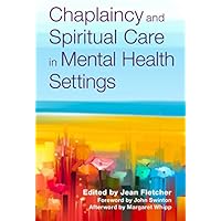 Chaplaincy and Spiritual Care in Mental Health Settings