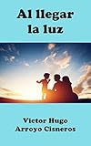  Al llegar la luz