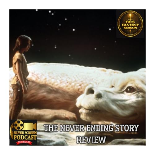 Silver Screen Podcast - The NeverEnding Story Review (80s Fantasy Season)