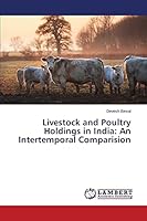 Livestock and Poultry Holdings in India: An Intertemporal Comparision 3659705241 Book Cover