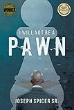 I Will Not Be A Pawn