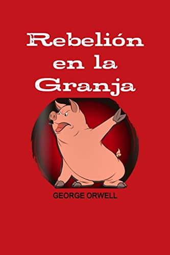 REBELION EN LA GRANJA (Spanish Edition)
