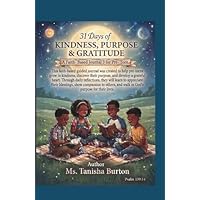 31 Days of Kindness, Purpose & Gratitude: A Faith-Based Guided Journal 3 for Pre-Teens (Ages 8&ndash;12)