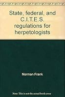 State, federal, and C.I.T.E.S. regulations for herpetologists 0964103214 Book Cover