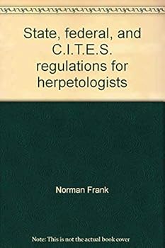 Paperback State, federal, and C.I.T.E.S. regulations for herpetologists Book