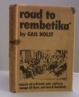 Road to rembetika: Music from a Greek Sub-Culture Songs of love, Sorrow and Hasish B0014LZSYC Book Cover