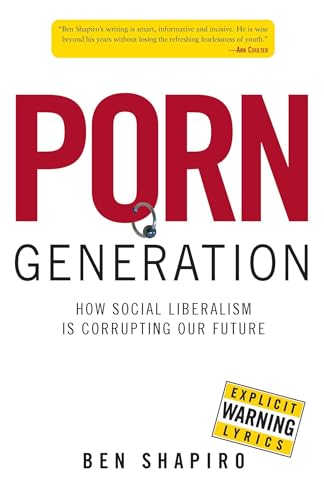 Porn Generation: How Social Liberalism Is Corrupting Our Future