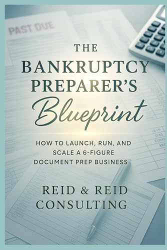 The Bankruptcy Preparer’s Blueprint: How to Launch, Run, and Scale a 6-Figure Document Prep Business