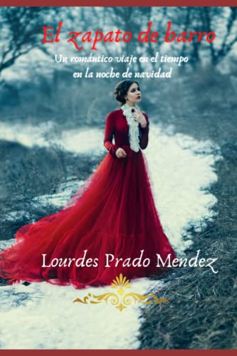 El zapato de barro: Un romántico viaje en el tiempo en la noche de navidad (Spanish Edition)