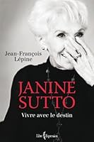 Janine Sutto: Vivre avec le destin 2896660526 Book Cover