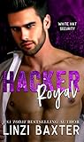 Hacker Royal: A Bodyguard Billionaire Romance (White Hat Security Book 2)