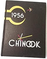 The Chinook Yearbook 1956 ~ Volume 57 B0137YA87K Book Cover