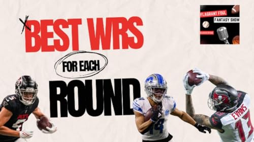 Drafting the Best Wide Receivers for Each Round