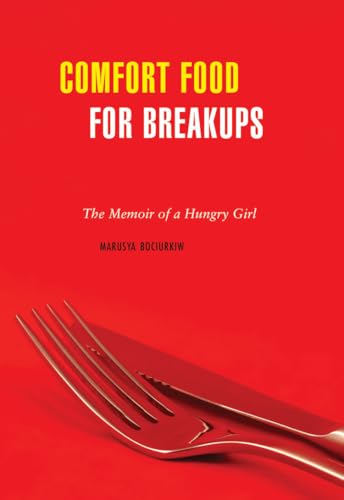 Comfort Food for Breakups: The Memoir of a Hungry Girl Comfort Food for Breakups: The Memoir of a Hungry Girl