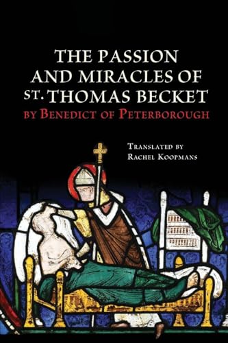 The Passion and Miracles of St. Thomas Becket by Benedict of Pete...