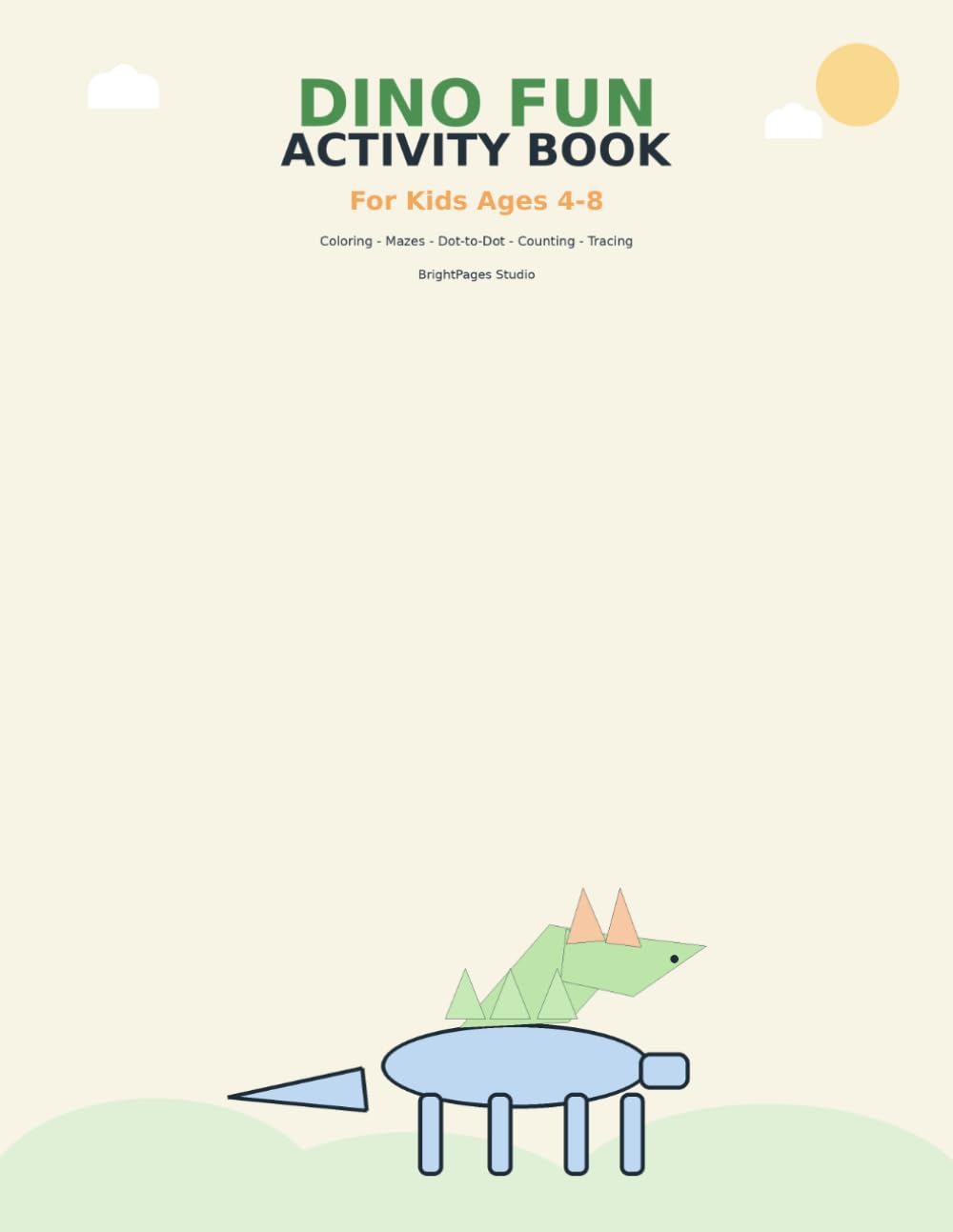 Dino Fun Activity Book for Kids Ages 4-8: Coloring, Mazes, Dot-to-Dot, Counting, Tracing & Fun Dinosaur Activities
