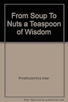 From Soup To Nuts a Teaspoon of Wisdom B000UDL2NQ Book Cover