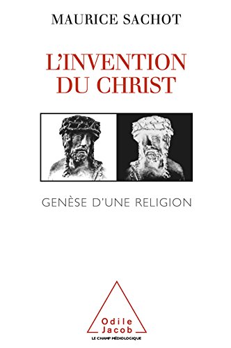 L' Invention du Christ: Genèse d’une religion (Le champ médiologique) PDF
