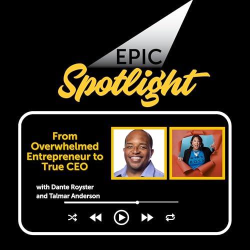 Talmar Anderson: From Overwhelmed Entrepreneur to True CEO