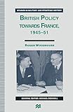 British Policy towards France, 1945–51 (Studies in Military and Strategic History)