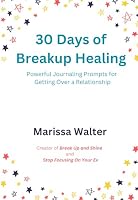 30 Days of Breakup Healing: Powerful Journaling Prompts for Getting Over your Relationship 1999813820 Book Cover