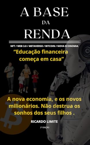 A BASE DA RENDA: NFT / WEB 3.0 / METAVERSO / BITCOIN A NOVA ECONO...
