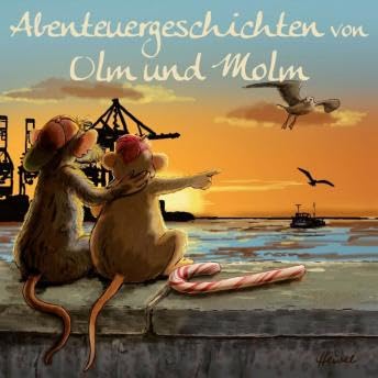 Abenteuergeschichten von Olm und Molm, Teil 1: Abenteuergeschichten von Olm und Molm - Renate Sielke