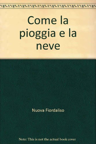 Come La Pioggia E La Neve