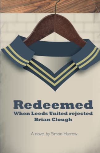 Redeemed: when Leeds United rejected Brian Clough
